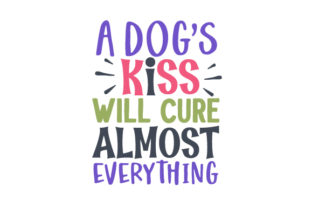 A Dog’s Kiss Will Cure Almost Everything