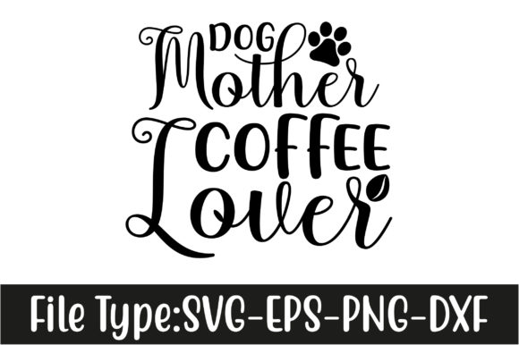 Dog Mother Coffee Lover