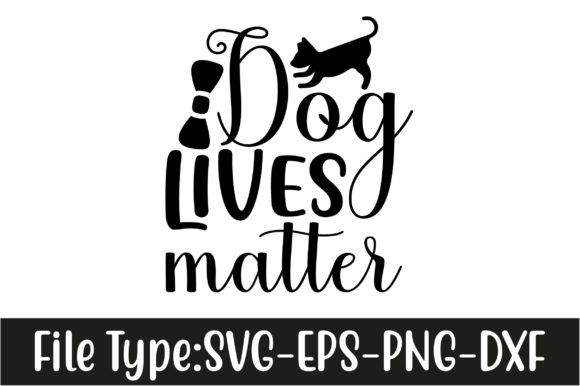 Dog Svg Design, Dog Lives Matter