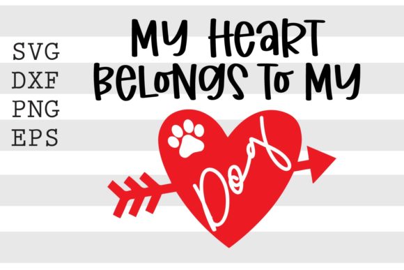 My Heart Belongs to Dog SVG