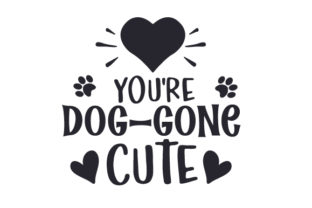 You’re Dog-gone Cute